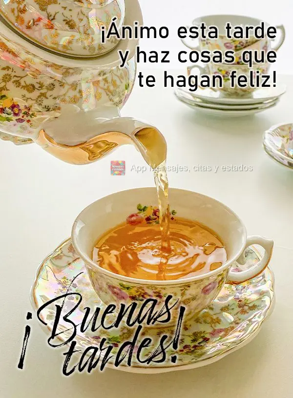 Tome coragem nesta tarde e faça coisas que lhe deixem feliz! Boa tarde!