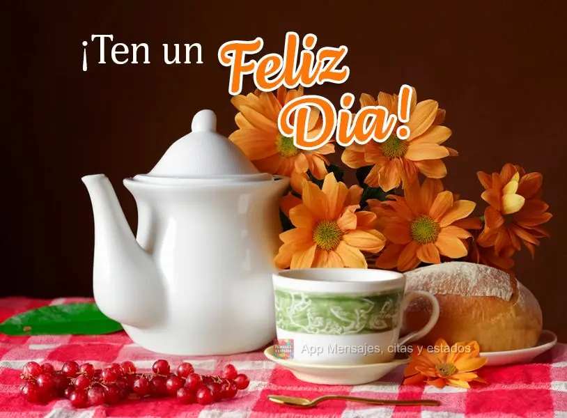 ¡Ten un feliz día!