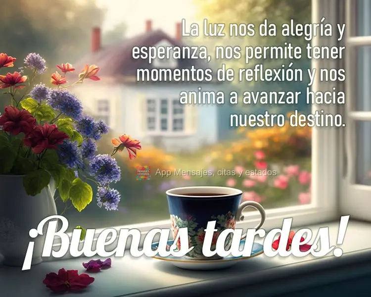  A luz nos dá alegria e esperança, nos permite ter momentos de reflexão e nos encoraja a avançar em direção ao nosso destino. Boa tarde!