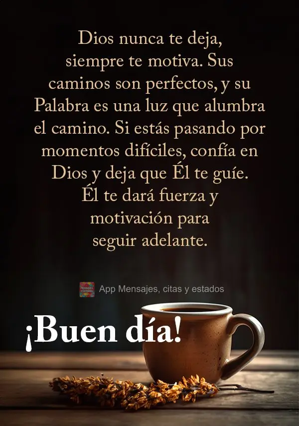 Deus nunca te deixa, Ele sempre te motiva. Seus caminhos são perfeitos, e sua Palavra é uma luz que ilumina o caminho. Se você estiver passando por mo...