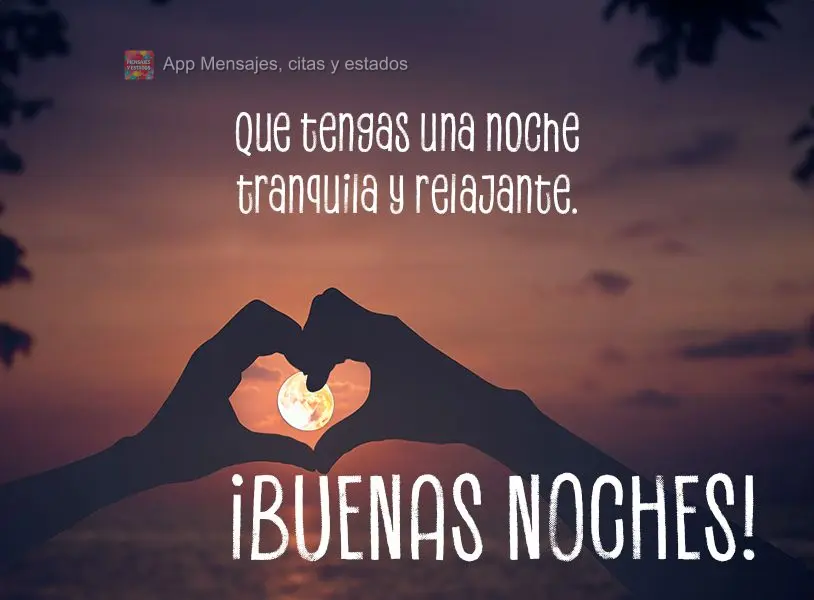 Que você tenha uma noite tranquila e relaxante. Boa noite!