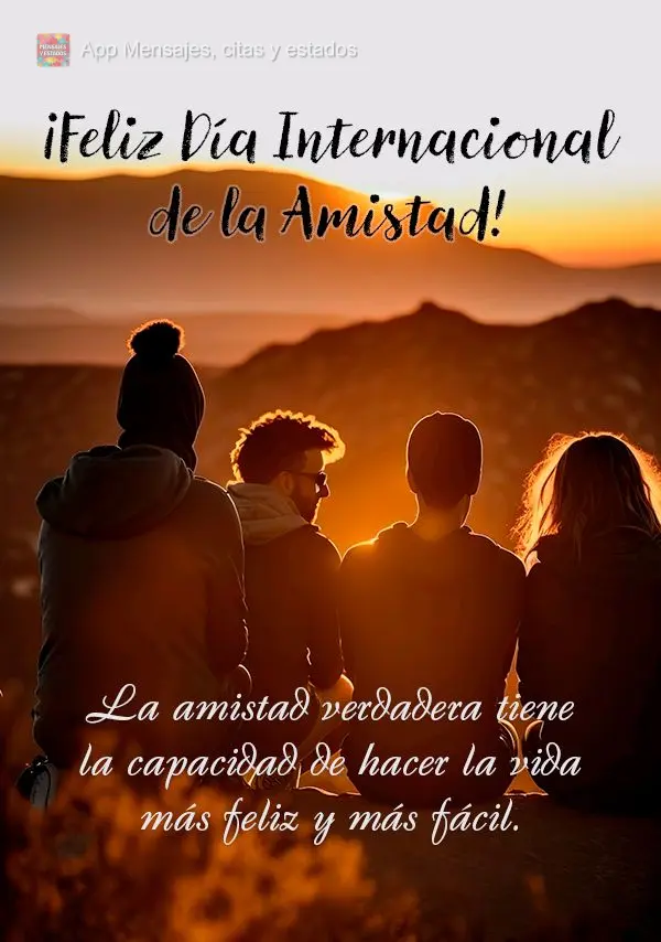 La amistad verdadera tiene la capacidad de hacer la vida más feliz y más fácil. ¿Día internacional de la amistad!