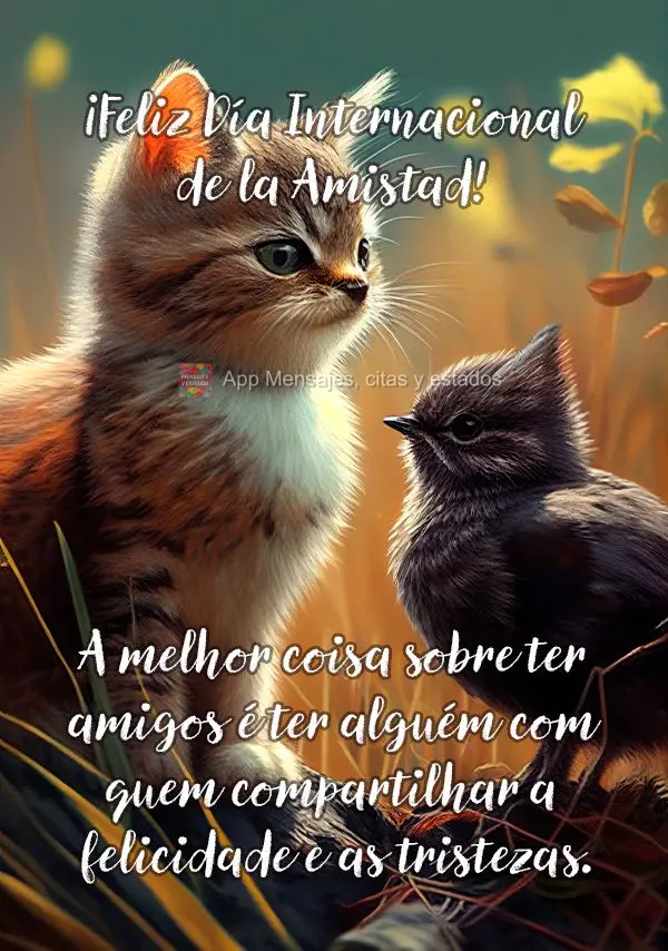 A melhor coisa sobre ter amigos é ter alguém com quem compartilhar a felicidade e as tristezas. ¡Feliz Día Internacional de la Amistad! 