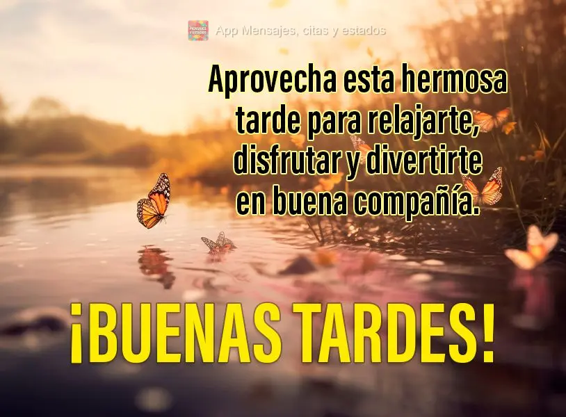 Aproveite esta linda tarde para relaxar, curtir e se divertir com boas companhias. Boa tarde!