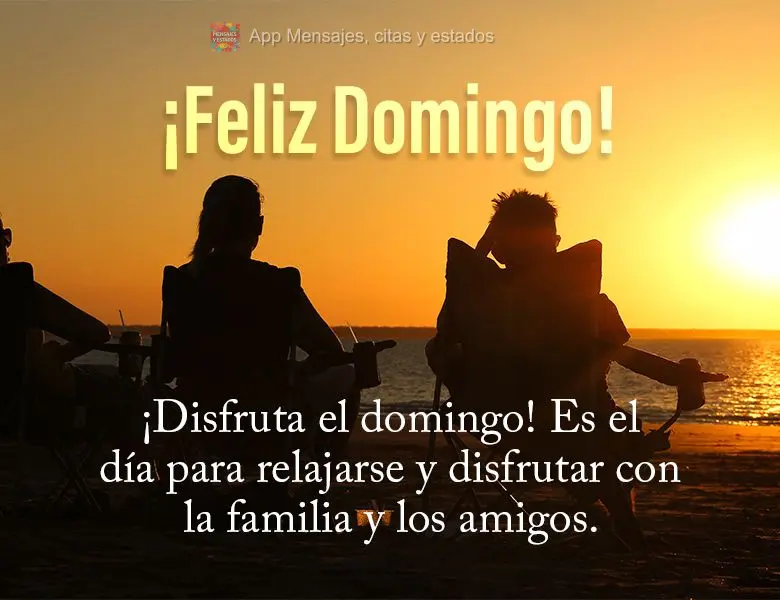 ¡Disfruta el domingo! Es el día para relajarse y disfrutar con la familia y los amigos. ¡Feliz Domingo!