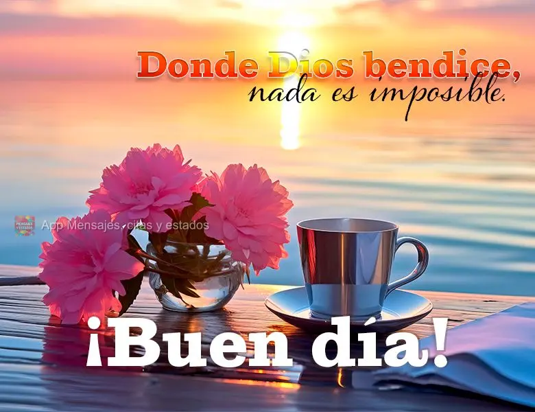 Onde Deus abençoa, nada é impossível. Bom dia!