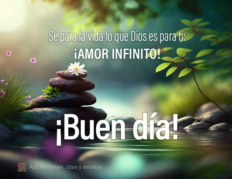 Seja para a vida aquilo que Deus é pra você: amor infinito! Bom dia!