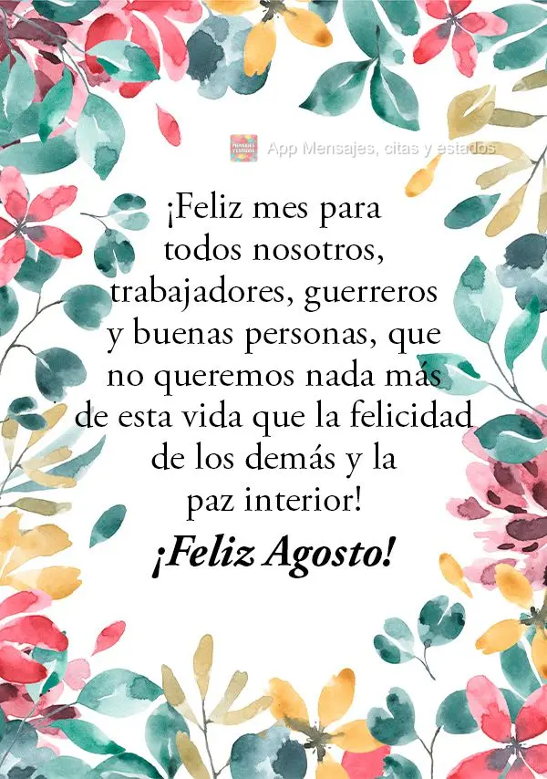 ¡Feliz mes para todos nosotros, trabajadores, guerreros y buenas personas, que no queremos nada más de esta vida que la felicidad de los demás y la pa...