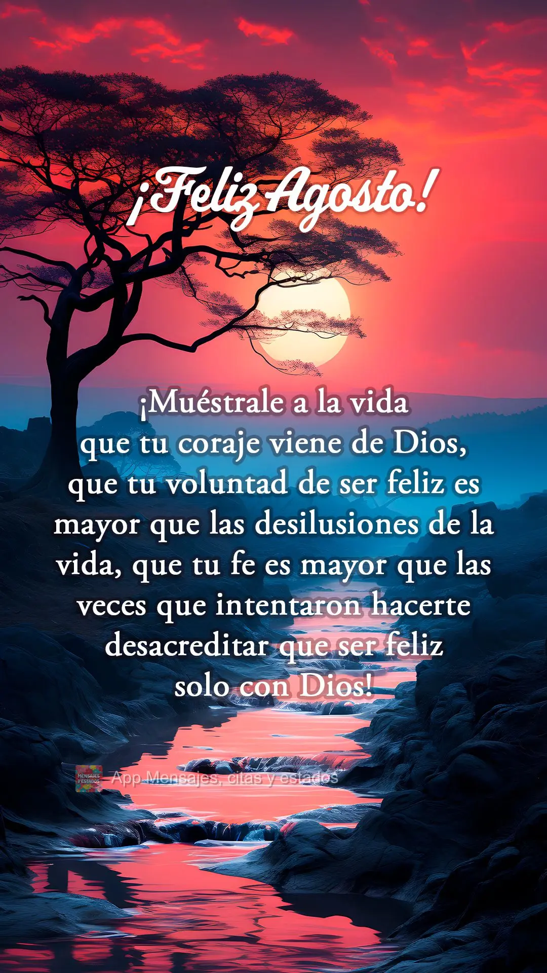 ¡Muéstrale a la vida que tu coraje viene de Dios, que tu voluntad de ser feliz es mayor que las desilusiones de la vida, que tu fe es mayor que las vec...