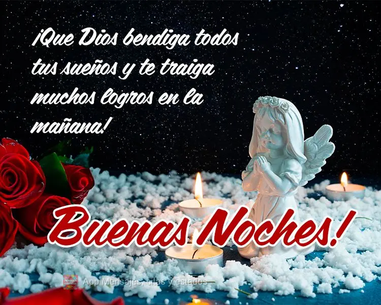 Que Deus abençoe todos os seus sonhos e traga muitas realizações pela manhã!