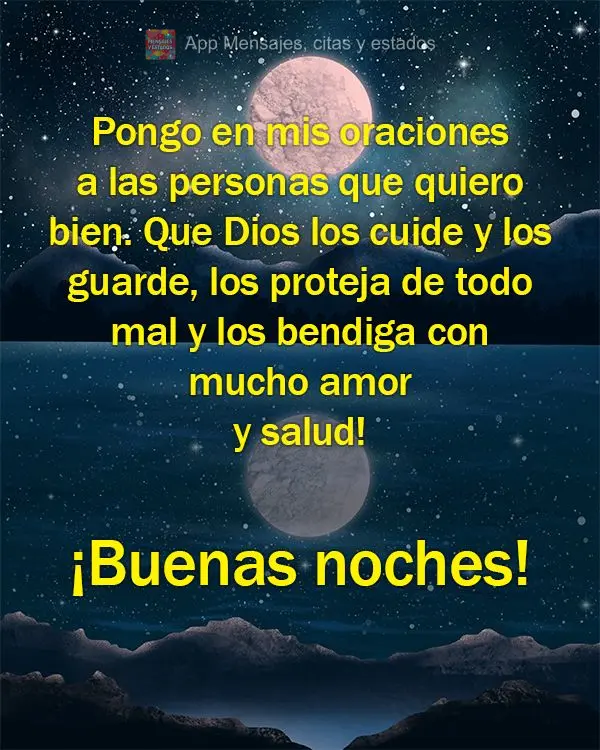 Pongo en mis oraciones a las personas que quiero bien. Que Dios los cuide y los guarde, los proteja de todo mal y los bendiga con mucho amor y salud! ¡B...