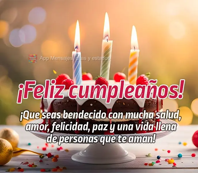 ¡Que seas bendecido con mucha salud, amor, felicidad, paz y una vida llena de personas que te aman! ¡Feliz cumpleaños!