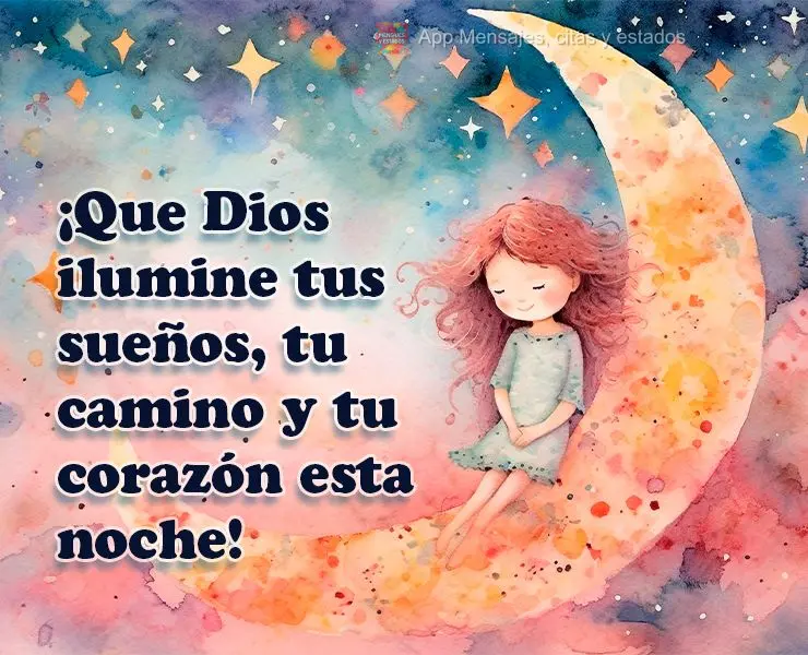 Que esta noite Deus ilumine os seus sonhos, o seu caminho e o seu coração!