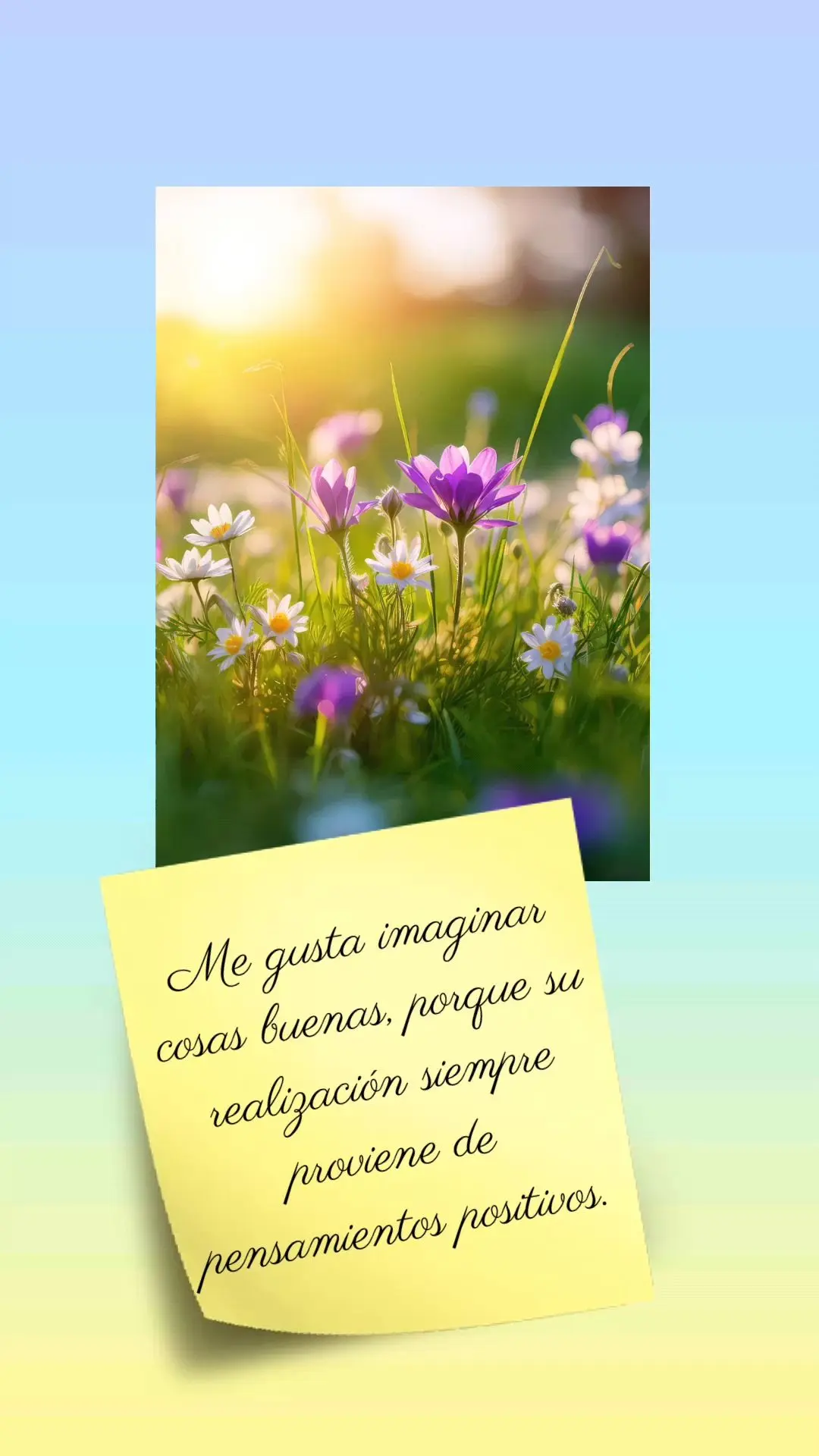 Gosto de imaginar coisas boas, porque a realização delas sempre vem de pensamentos positivos.