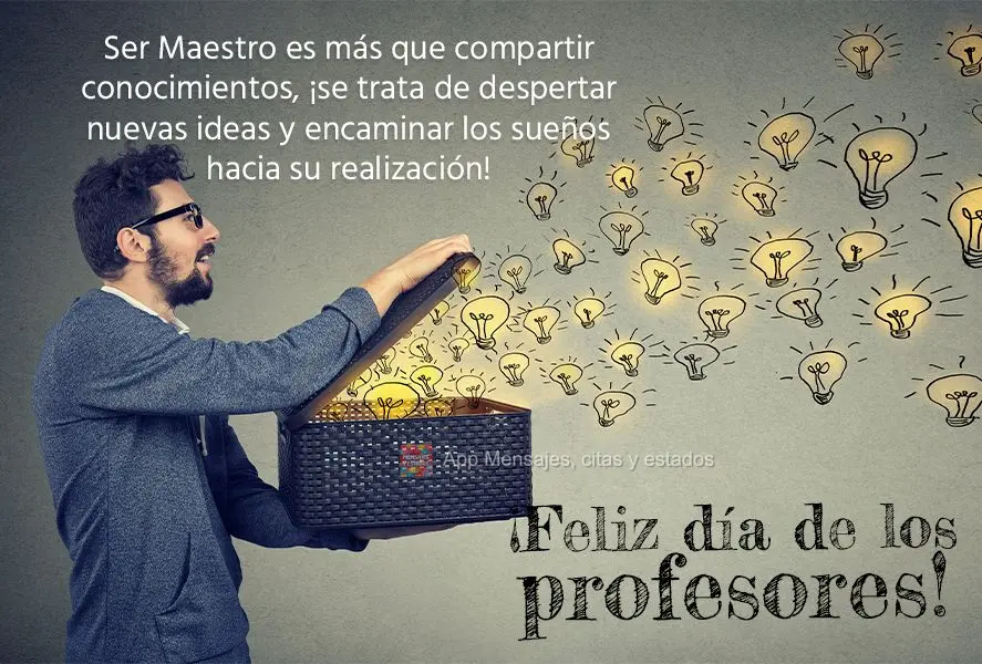 Ser Professor é mais do que compartilhar conhecimento, é despertar novas ideias e direcionar sonhos à sua realização! Feliz dia dos Professores!