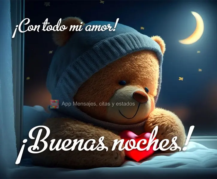 Com todo o meu amor! Boa noite!