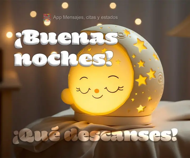 ¡Buenas noches! ¡Qué descanses!