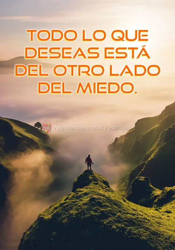 Tudo o que você quer está do outro lado do medo.