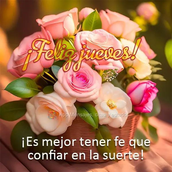 ¡Es mejor tener fe que confiar en la suerte! ¡Feliz jueves!