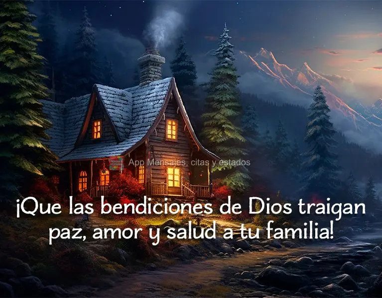 ¡Que las bendiciones de Dios traigan paz, amor y salud a tu familia!