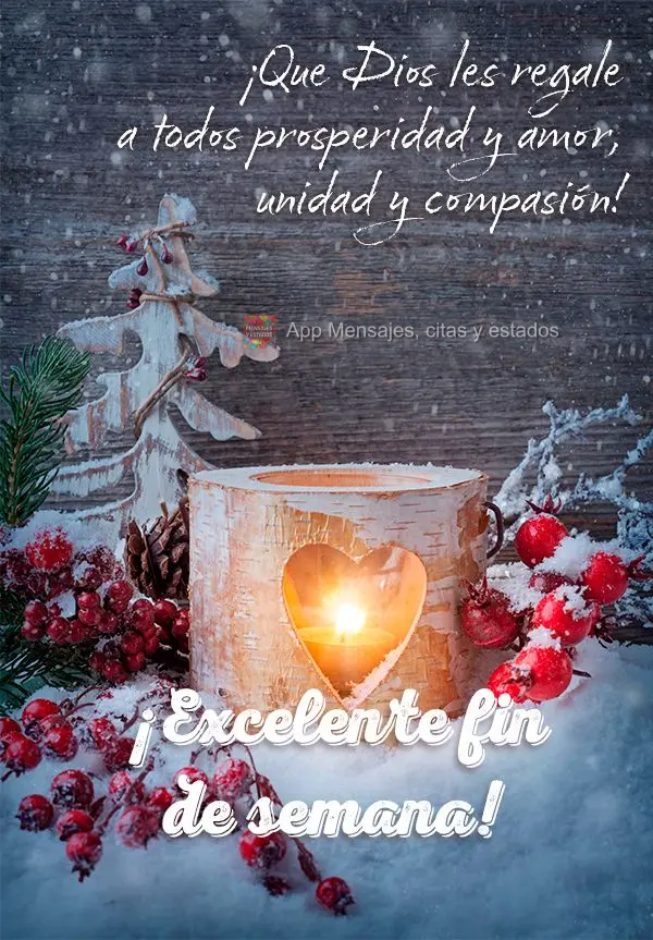 ¡Que Dios les regale a todos prosperidad y amor, unidad y compasión! ¡Excelente fin de semana!