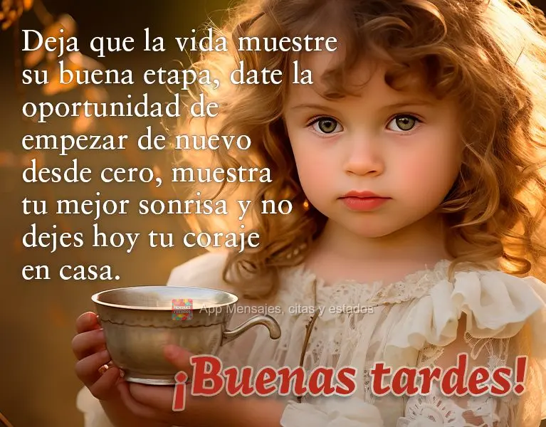 Deixa a vida mostrar sua fase boa, se dê a oportunidade de recomeçar do zero, mostre o seu melhor sorrio e não deixe a coragem em casa hoje. Boa tarde...