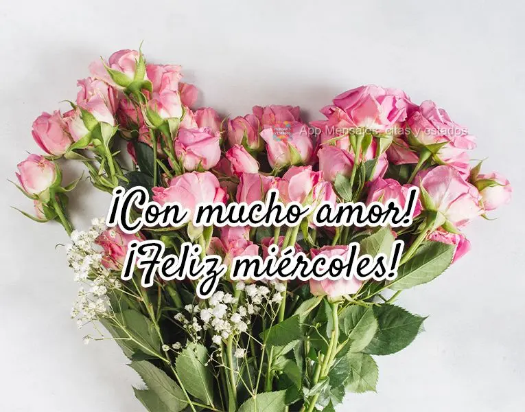 ¡Con mucho amor! ¡Feliz miércoles!