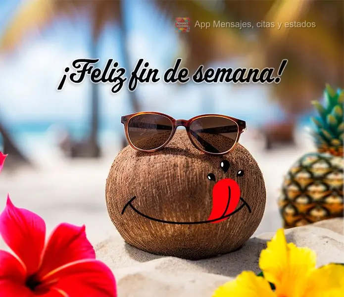 ¡Feliz fin de semana!