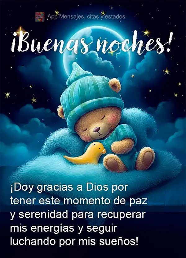 ¡Doy gracias a Dios por tener este momento de paz y serenidad para recuperar mis energías y seguir luchando por mis sueños! ¡Buenas noches!