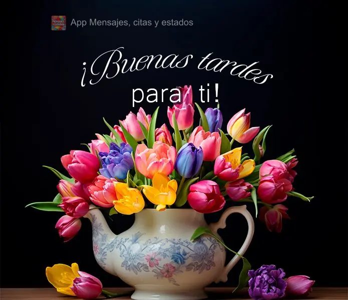 ¡Buenas tardes para ti!