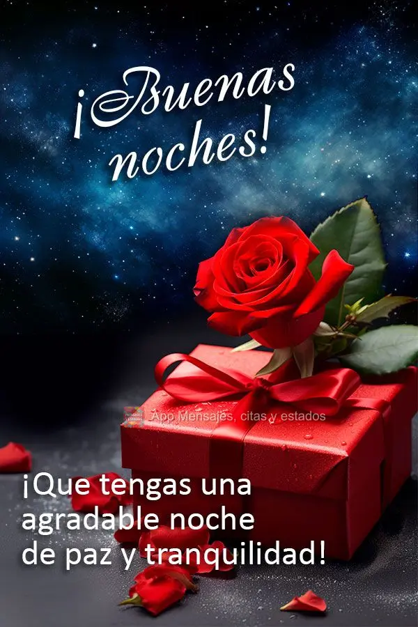 ¡Que tengas una agradable noche de paz y tranquilidad! ¡Buenas noches!