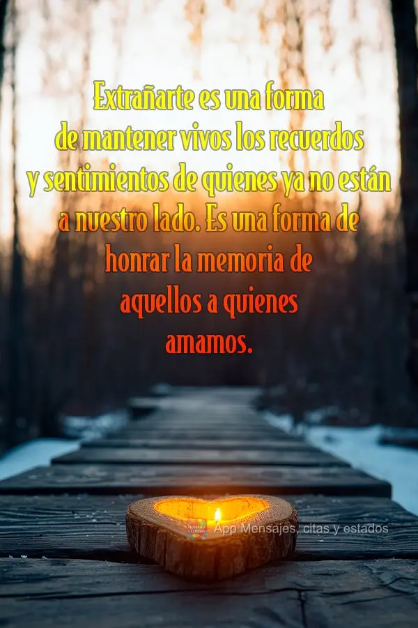 Extrañarte es una forma de mantener vivos los recuerdos y sentimientos de quienes ya no están a nuestro lado. Es una forma de honrar la memoria de aque...