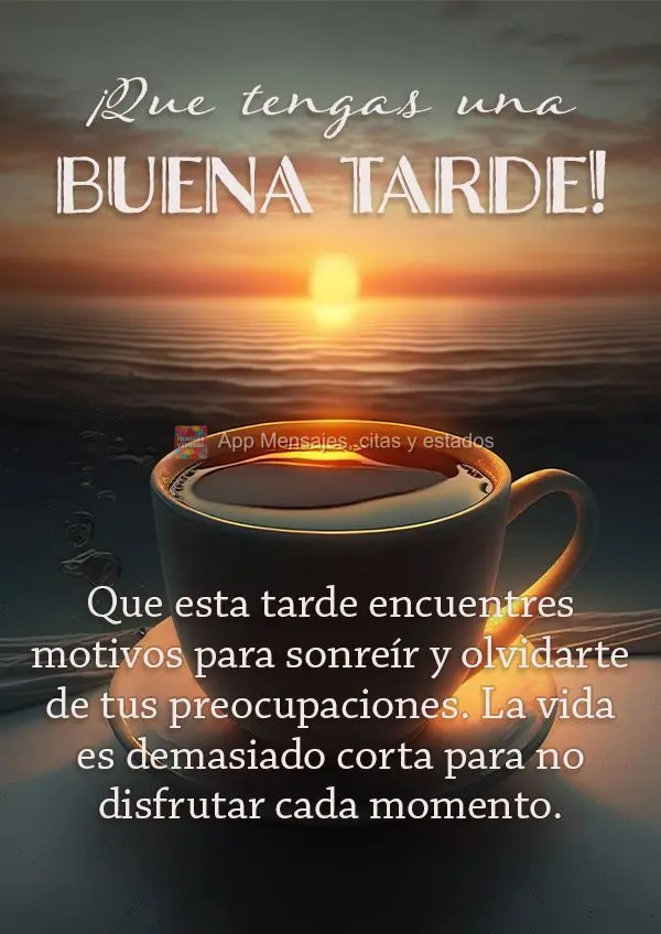 Que nesta tarde você possa encontrar motivos para sorrir e esquecer as preocupações. A vida é muito curta para não aproveitar cada instante. Tenha u...