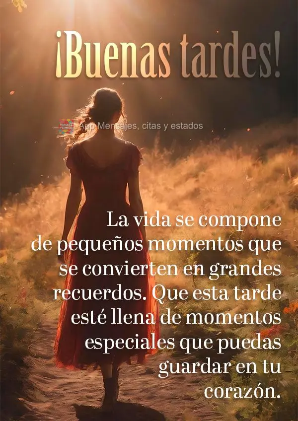 A vida é feita de pequenos momentos que se tornam grandes lembranças. Que esta tarde seja repleta de momentos especiais e que você possa guardar no co...