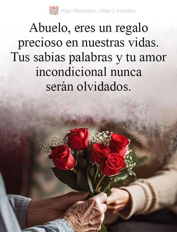 Abuelo, eres un regalo precioso en nuestras vidas. Tus sabias palabras y tu amor incondicional nunca serán olvidados.