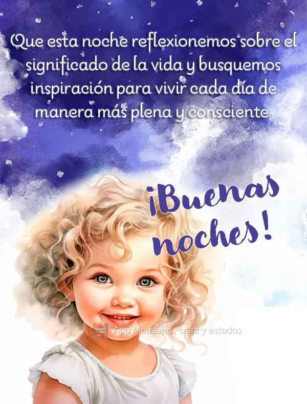 Que esta noche reflexionemos sobre el significado de la vida y busquemos inspiración para vivir cada día de manera más plena y consciente. ¡Buenas no...