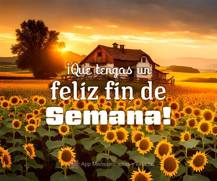 ¡Que tengas un feliz fin de semana!