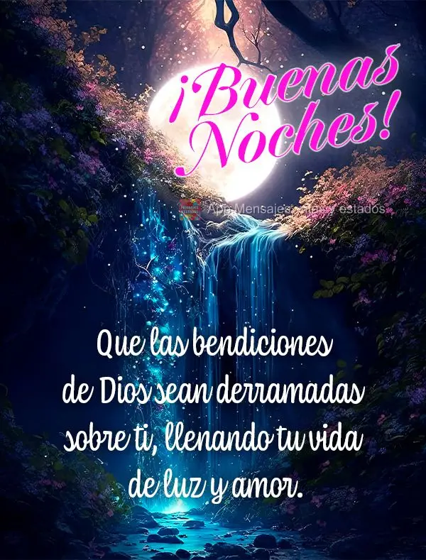 Que as bênçãos de Deus sejam derramadas sobre você, enchendo sua vida de luz e amor.  Boa noite!