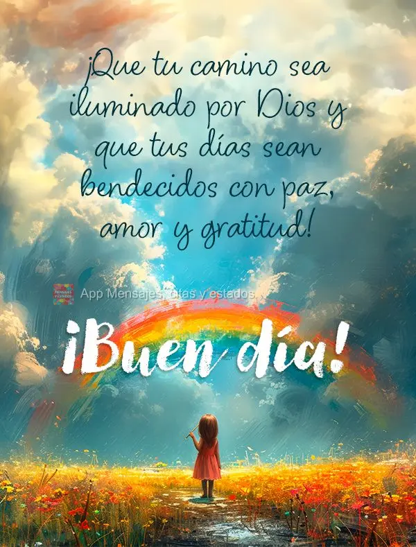 Que seu caminho seja iluminado por Deus e que seus dias sejam abençoados com paz, amor e gratidão! Bom dia!