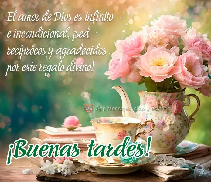 O amor de Deus é infinito e incondicional, seja recíproco e grato por esse presente divino! Boa tarde!