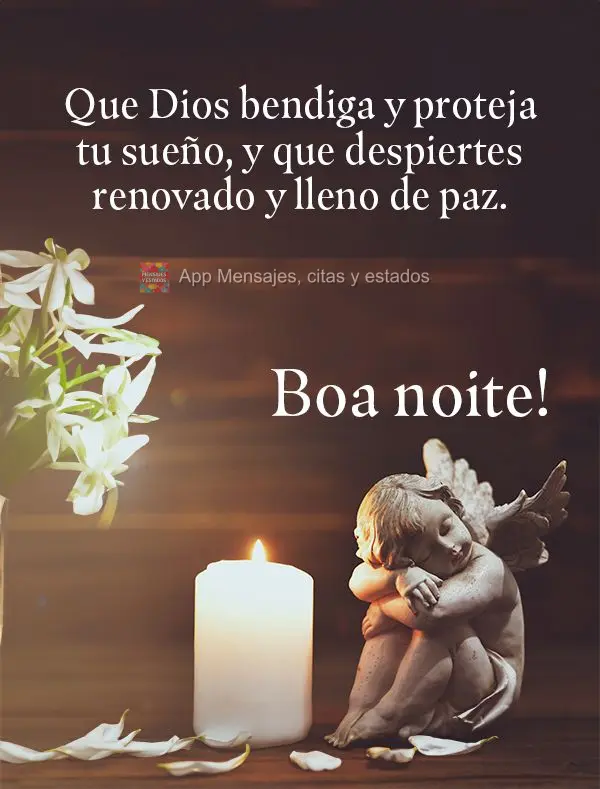 Que Dios bendiga y proteja tu sueño, y que despiertes renovado y lleno de paz. ¡Buenas noches!