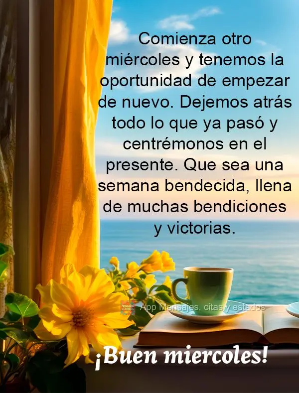 Comienza otro miércoles y tenemos la oportunidad de empezar de nuevo. Dejemos atrás todo lo que ya pasó y centrémonos en el presente. Que sea una sem...