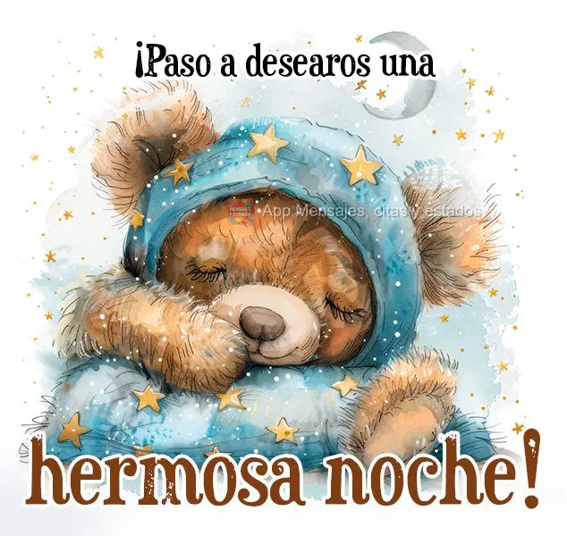 ¡Paso a desearos una hermosa noche!