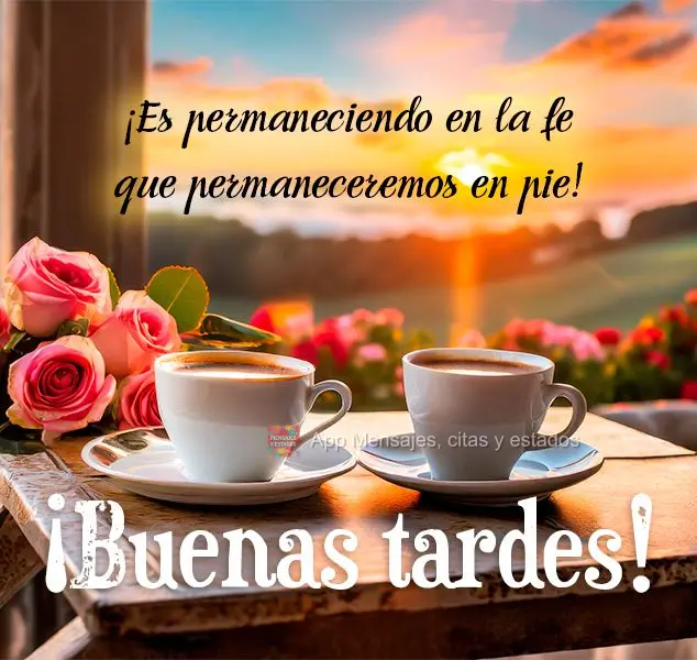 É permanecendo na fé, que a gente permanece em pé! Boa tarde!