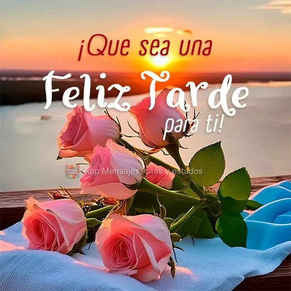 Que seja uma Feliz Tarde para você!