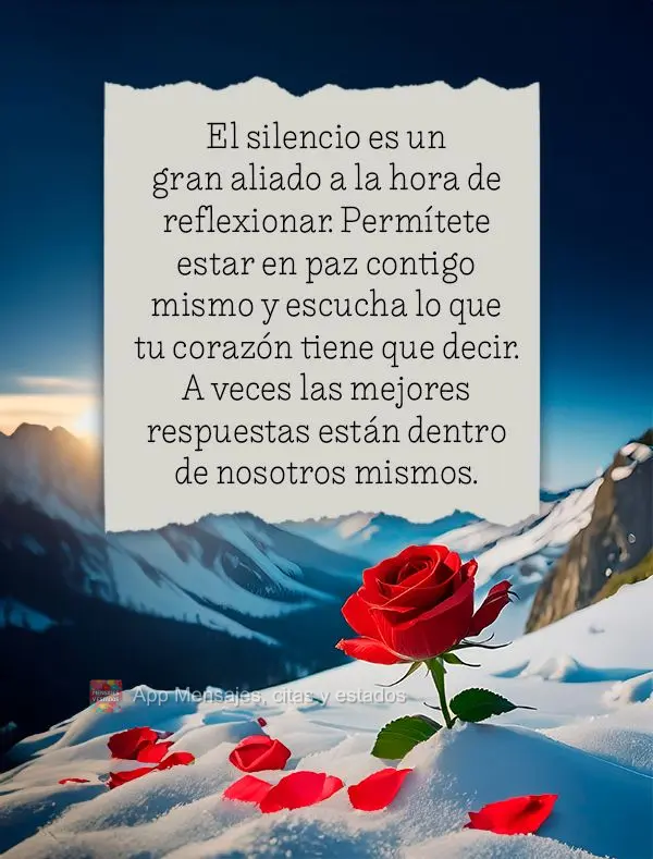 El silencio es un gran aliado a la hora de reflexionar. Permítete estar en paz contigo mismo y escucha lo que tu corazón tiene que decir. A veces las m...