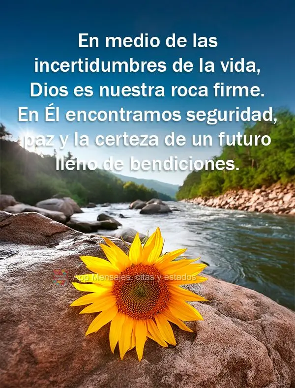 En medio de las incertidumbres de la vida, Dios es nuestra roca firme. En Él encontramos seguridad, paz y la certeza de un futuro lleno de bendiciones....