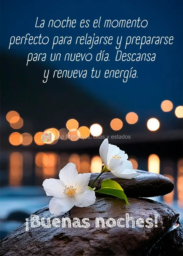 A noite é o momento perfeito para relaxar e se preparar para um novo dia. Descanse e renove suas energias. Boa noite!
