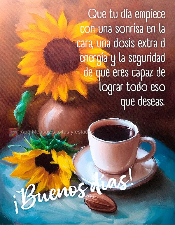 Que o seu dia comece com um sorriso no rosto, uma dose extra de energia e a certeza de que você é capaz de conquistar tudo aquilo que deseja. Bom dia!...