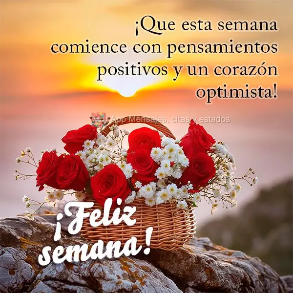 Que esta semana inicie com pensamentos positivos e um coração otimista!  Boa Semana!